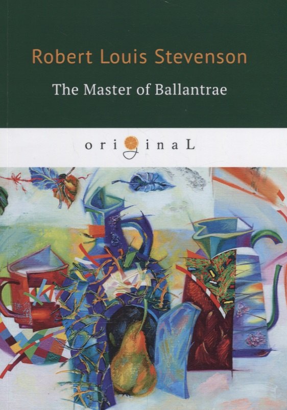 

The Master of Ballantrae = Владетель Баллантрэ: на англ.яз