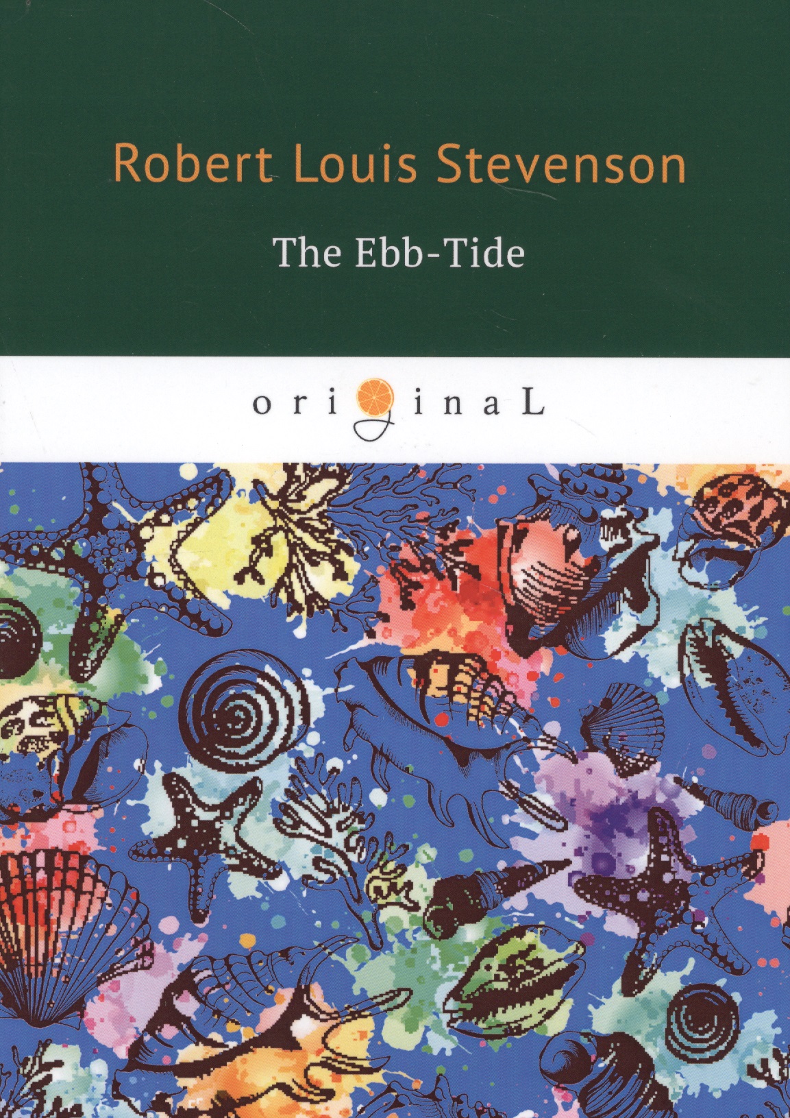 Стивенсон Роберт Льюис Balfour The Ebb-Tide = Морской Отлив: на англ.яз