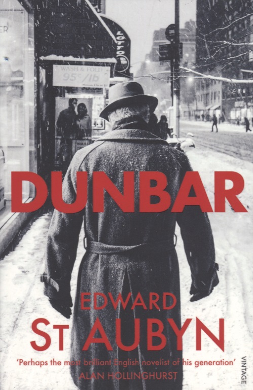 St Aubyn Edward Dunbar st aubyn edward the patrick melrose novels