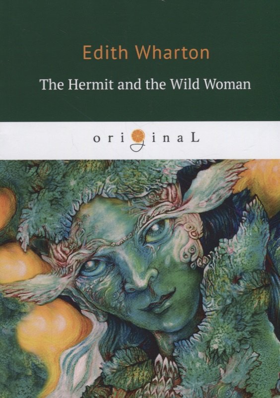 

The Hermit and the Wild Woman = Отшельник и дикая женщина: на англ.яз