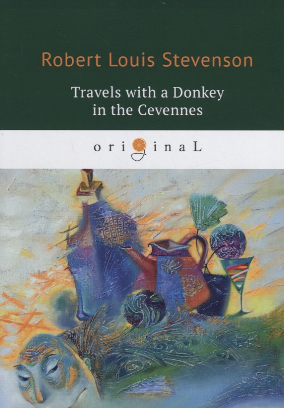 цена Стивенсон Роберт Льюис Balfour Travels with a Donkey in the Cevennes = Путешествия с ослом: на англ.яз
