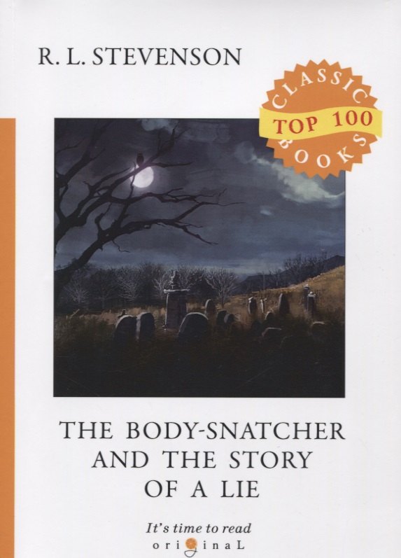 

The Body-Snatcher and The Story of a Lie