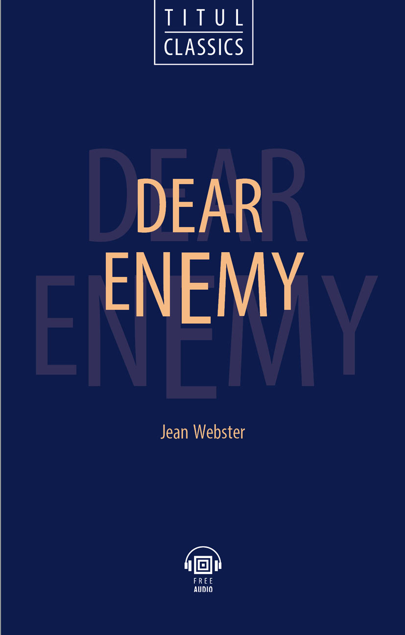 webster jason guerra Webster Jason Dear Enemy. Милый враг: книга для чтения на английском языке