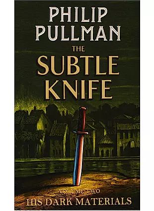 His Dark Materials. Volume Two. The Subtle Knife — 2711311 — 1