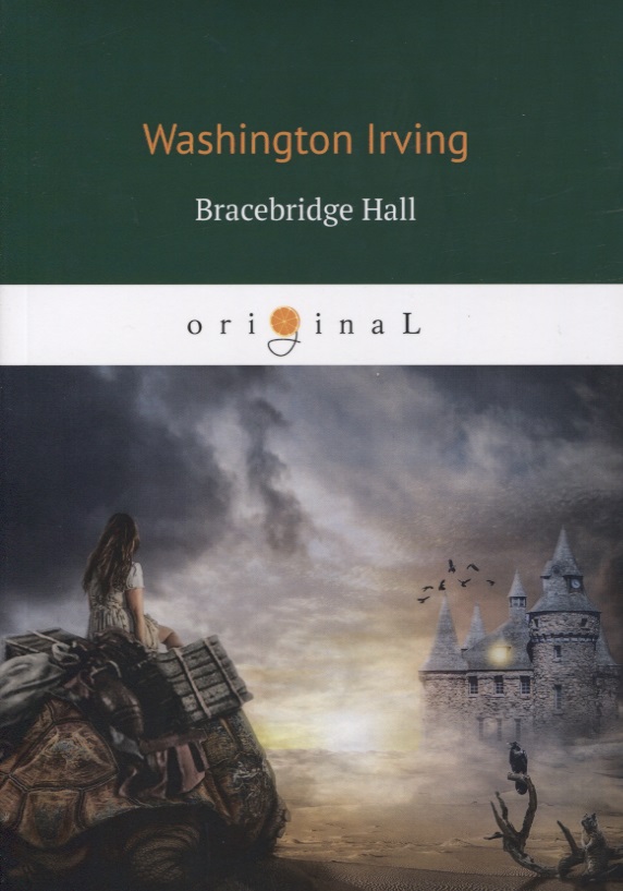 Ирвинг Вашингтон, Irving Washington - Bracebridge Hall Брейсбридж холл