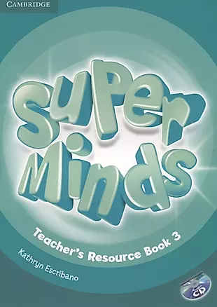 Super Minds. Teacher's Resourse Book 3 (+CD) — 2726396 — 1