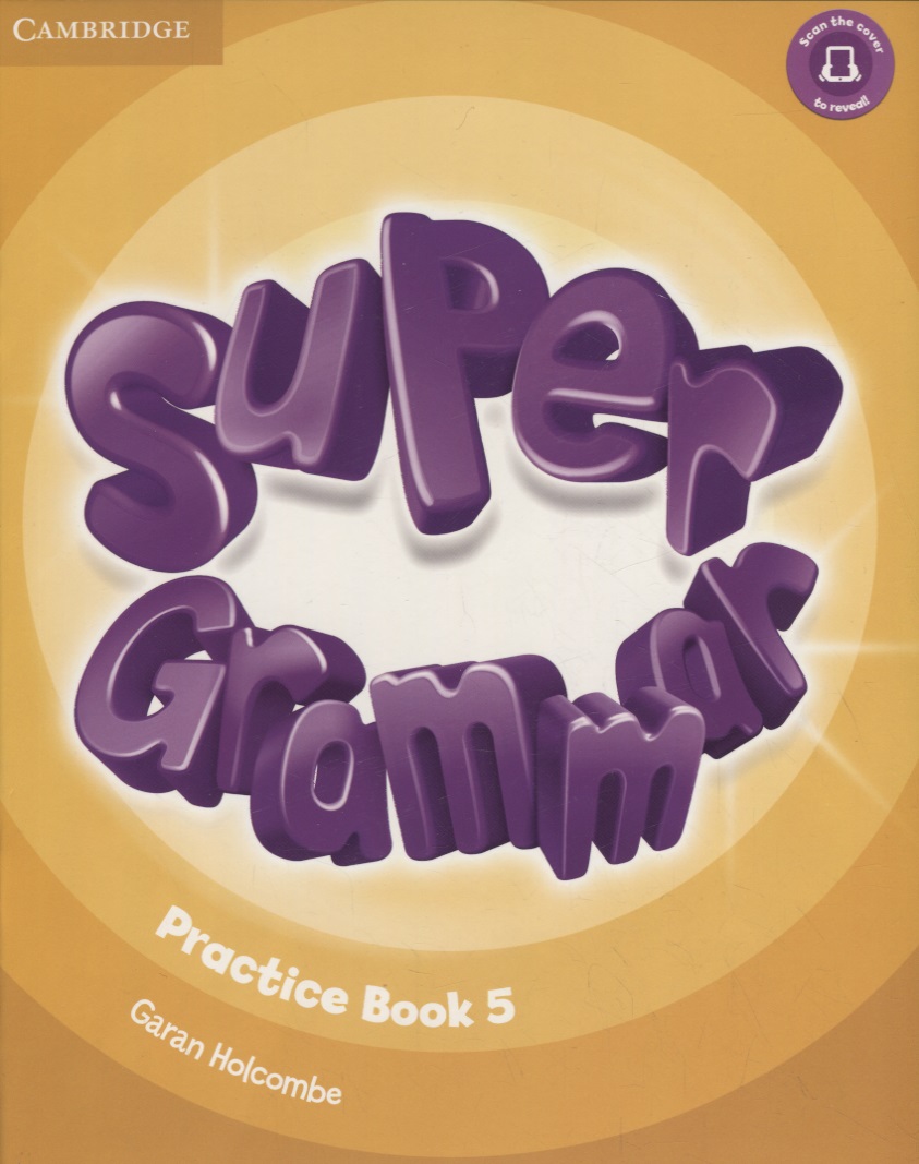 Holcombe G. Super Grammar Practice Book 5 (мCambridge) Holcombe