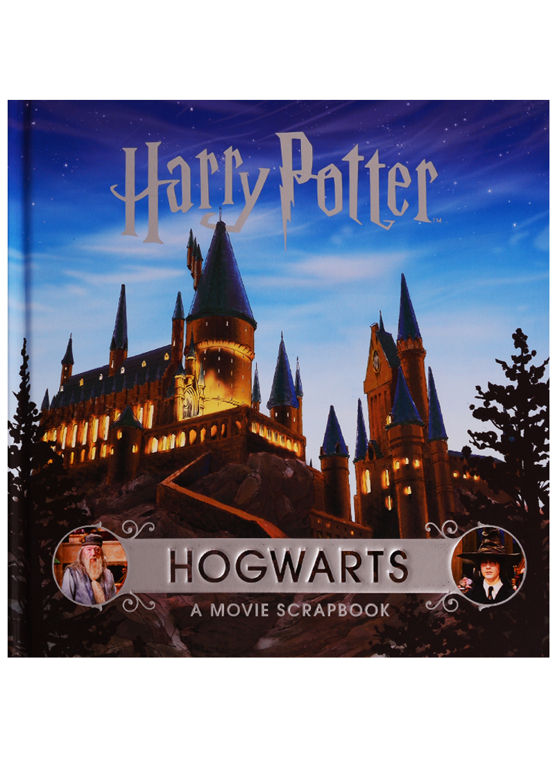 Harry Potter   Hogwarts. A Movie Scrapbook