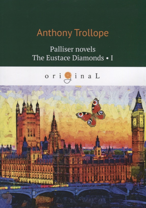 Trollope Anthony Palliser novels. The Eustace Diamonds I