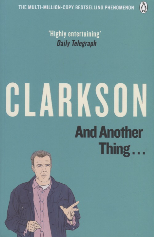 And Another Thing The World According Clarkson Volume Two