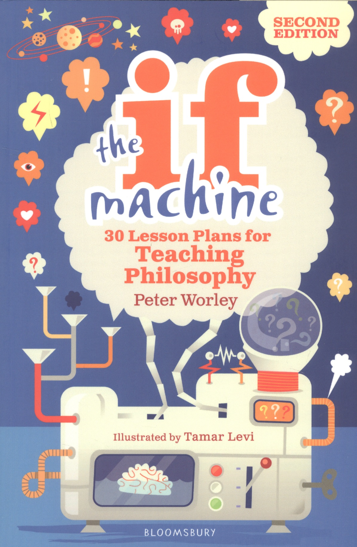 Worley Peter The If Machine. 30 Lesson Plans for Teaching Philosophy landau c szudek a tomley s ред the philosophy book