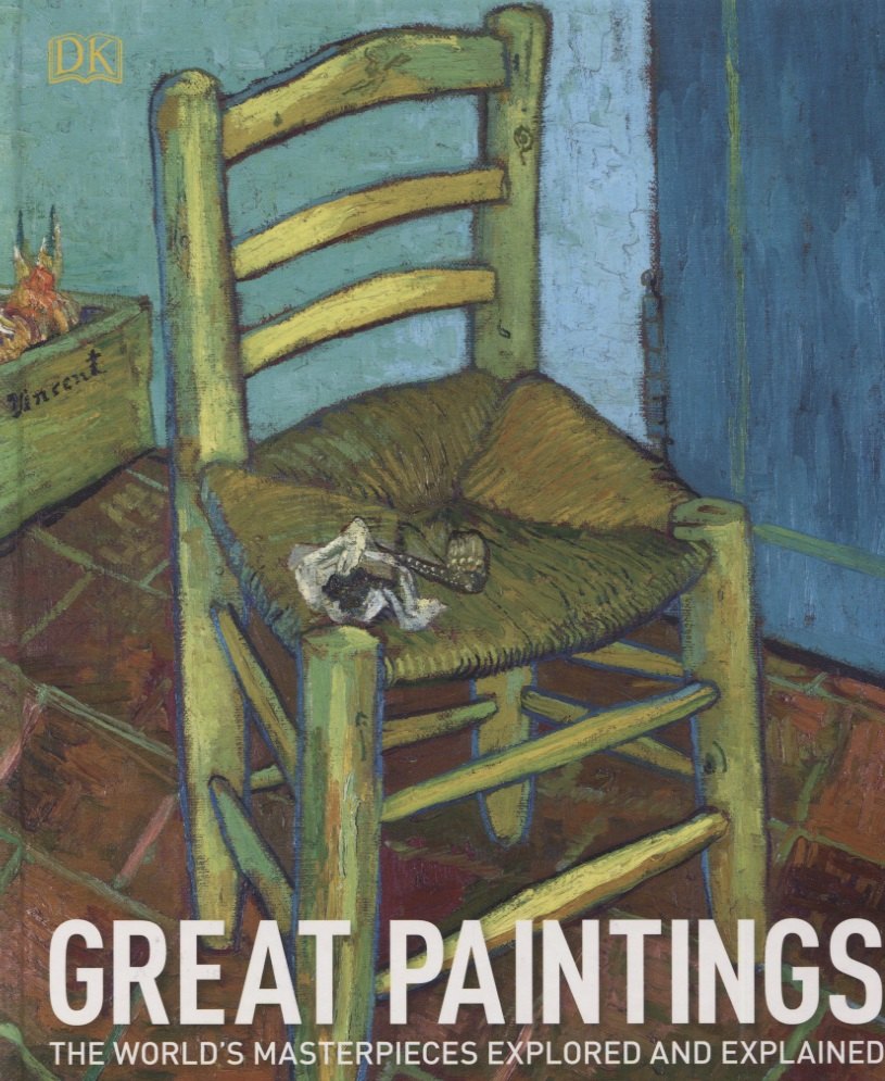 

Great Paintings: The World's Masterpieces Explored and Explained