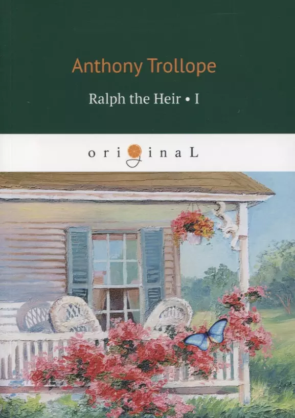 Trollope Anthony Ralph the Heir. Volume 1