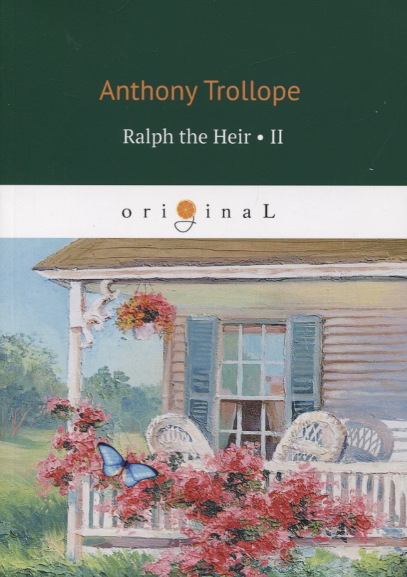 Trollope Anthony Ralph the Heir. Volume 2 trollope a ralph the heir 2