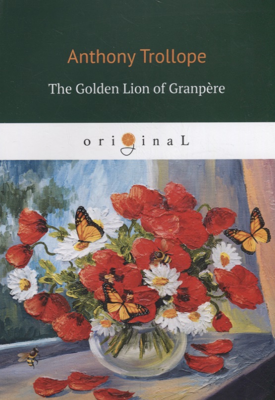 Trollope Anthony The Golden Lion of Granpere / Золотой лев Гранпера foreign language book the golden lion of granpere trollope a