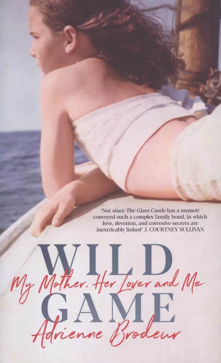 (12+) Wild Game: My Mother, Her Lover and Me