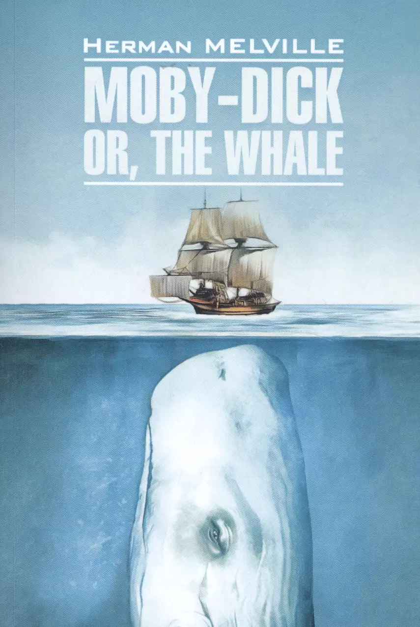 Мелвилл Герман Moby-Dick or, The Whale мелвилл герман энкантадас