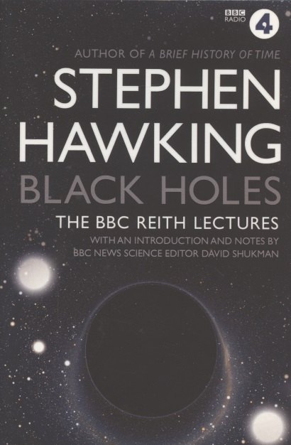 

Black Holes: The Reith Lectures