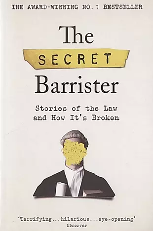 The Secret Barrister: Stories of the Law and How It`s Broken — 2825707 — 1