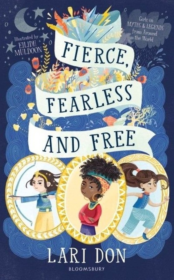 Fierce, Fearless and Free tales of brave and brilliant girls from around the world