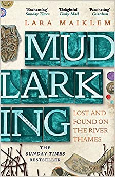 Mudlarking maiklem lara a field guide to larking