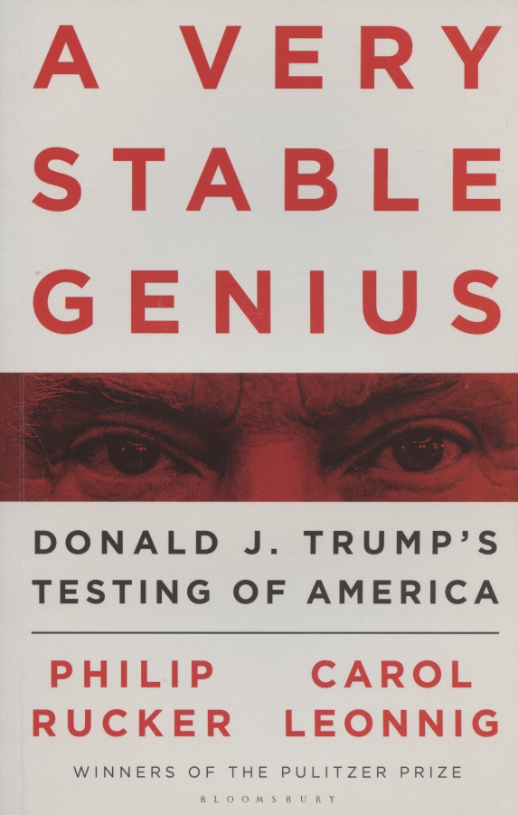 A Very Stable Genius: Donald J. Trumps Testing of America