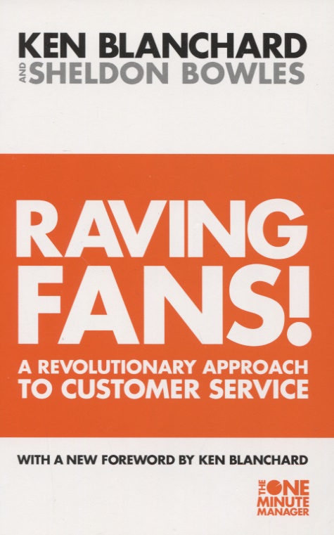 Raving Fans blanchard kenneth carew donald parisi carew eunice the one minute manager builds high performing teams