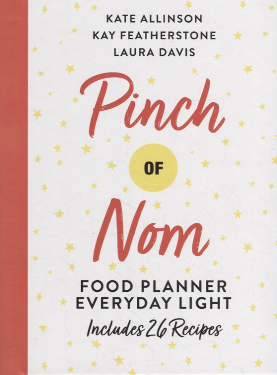 Pinch of Nom Food Planner: Everyday Light kate a featherstone k laura d pinch of nom food planner everyday light