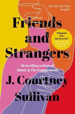 Sullivan Courtney J. Friends and Strangers reid taylor jenkins daisy jones and the six