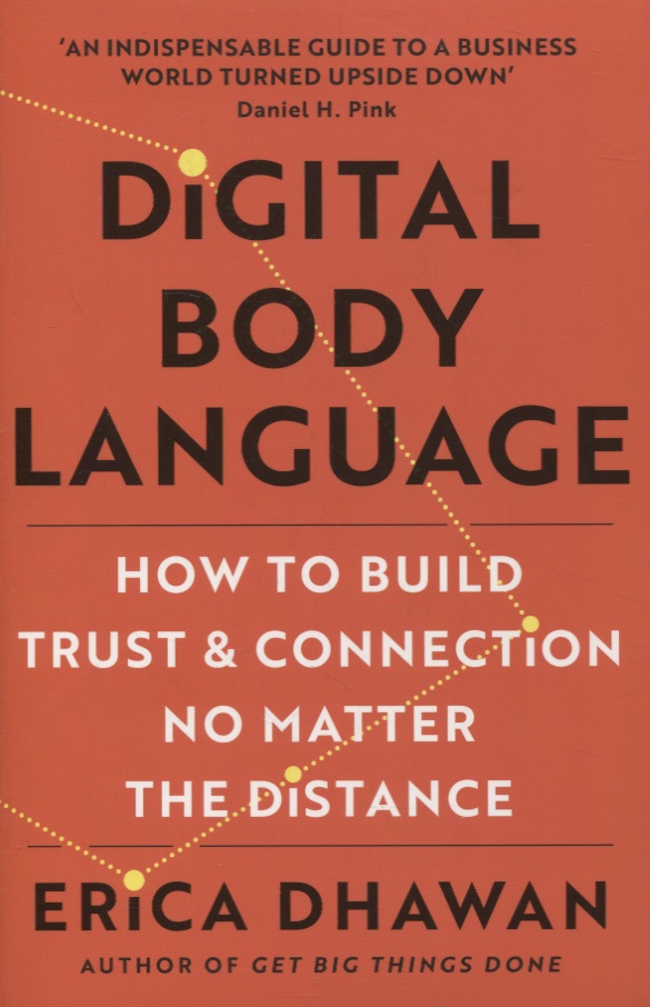 Дхаван Эрика Digital body language: How to built trust and connection no matter the distance цена и фото