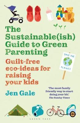 Gale Jen The Sustainable(ish) Guide to Green Parenting