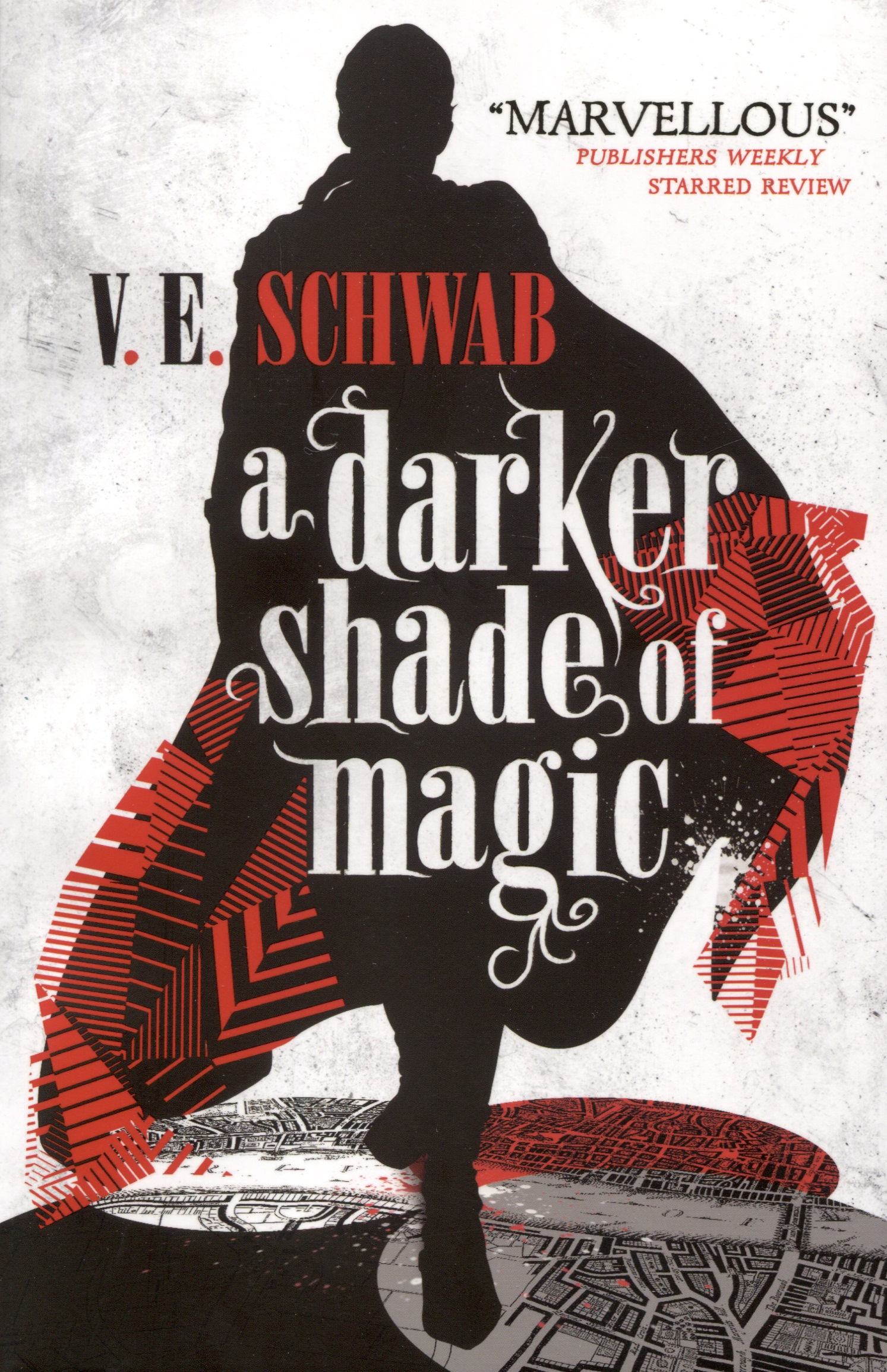 Schwab Victoria Elizabeth A Darker Shade of Magic the magic way by david blaine magic trick