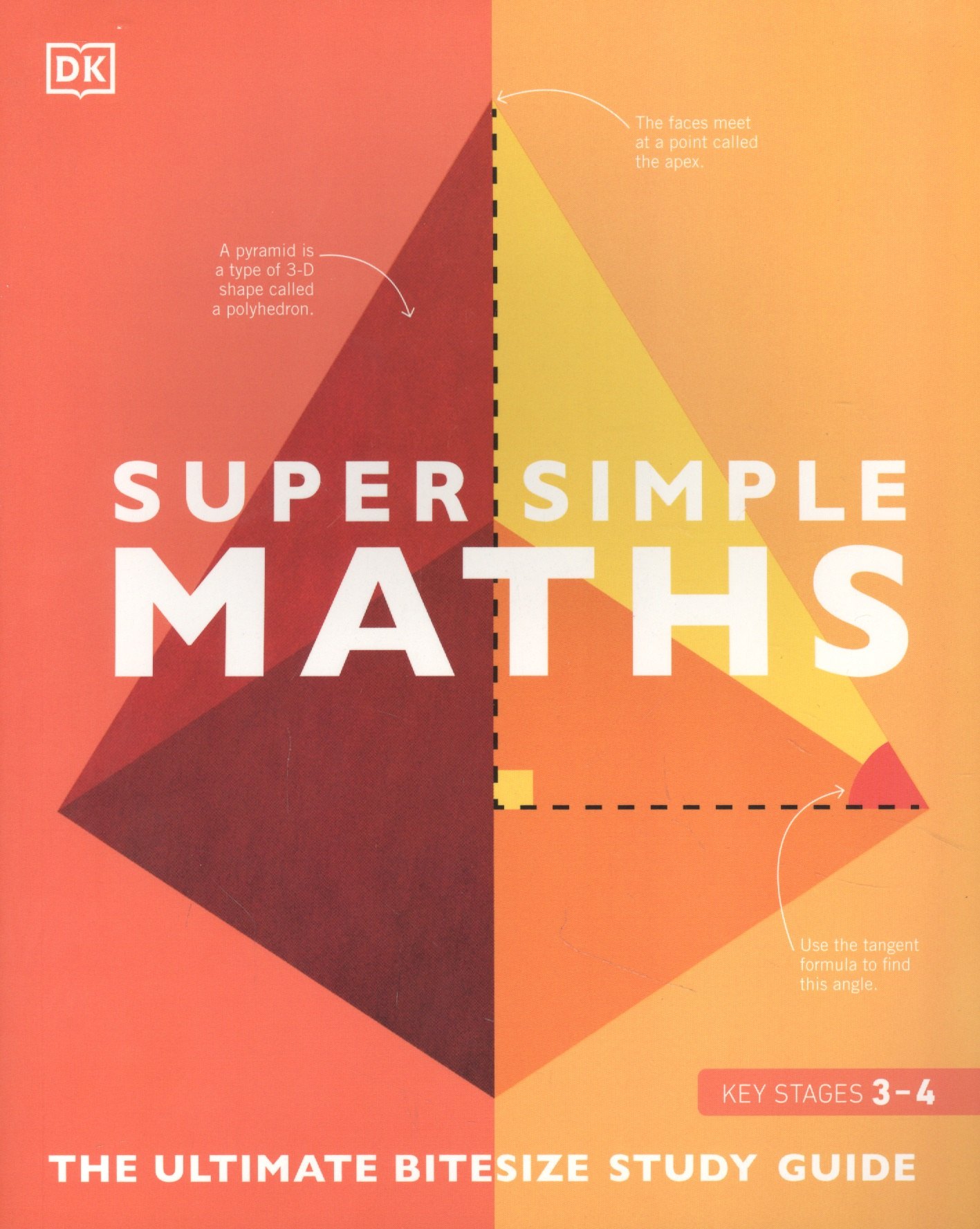 

Super Simple Maths. The Ultimate Bitesize Study Guide