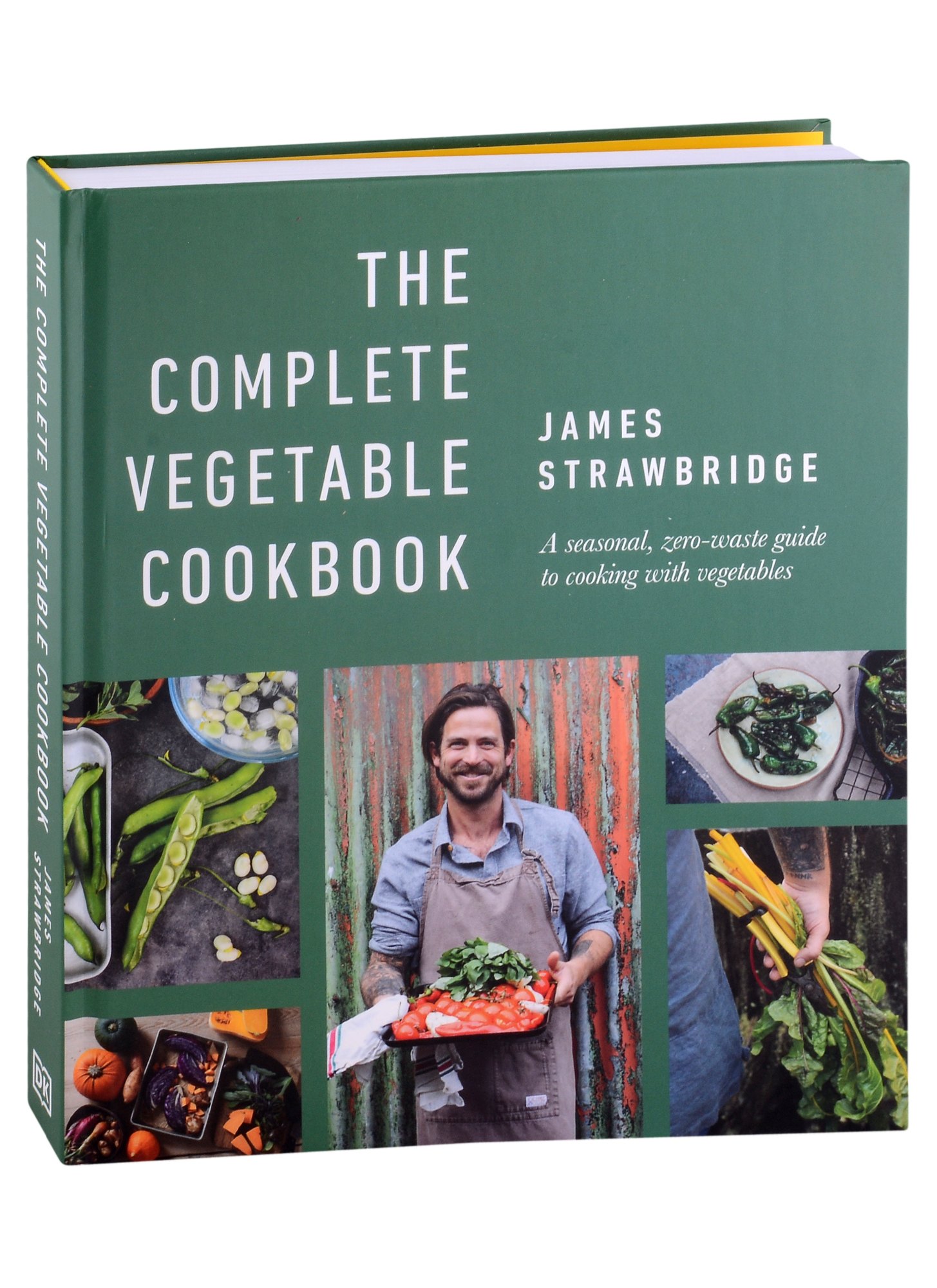 

The Complete Vegetable Cookbook. A Seasonal, Zero-waste Guide to Cooking with Vegetables