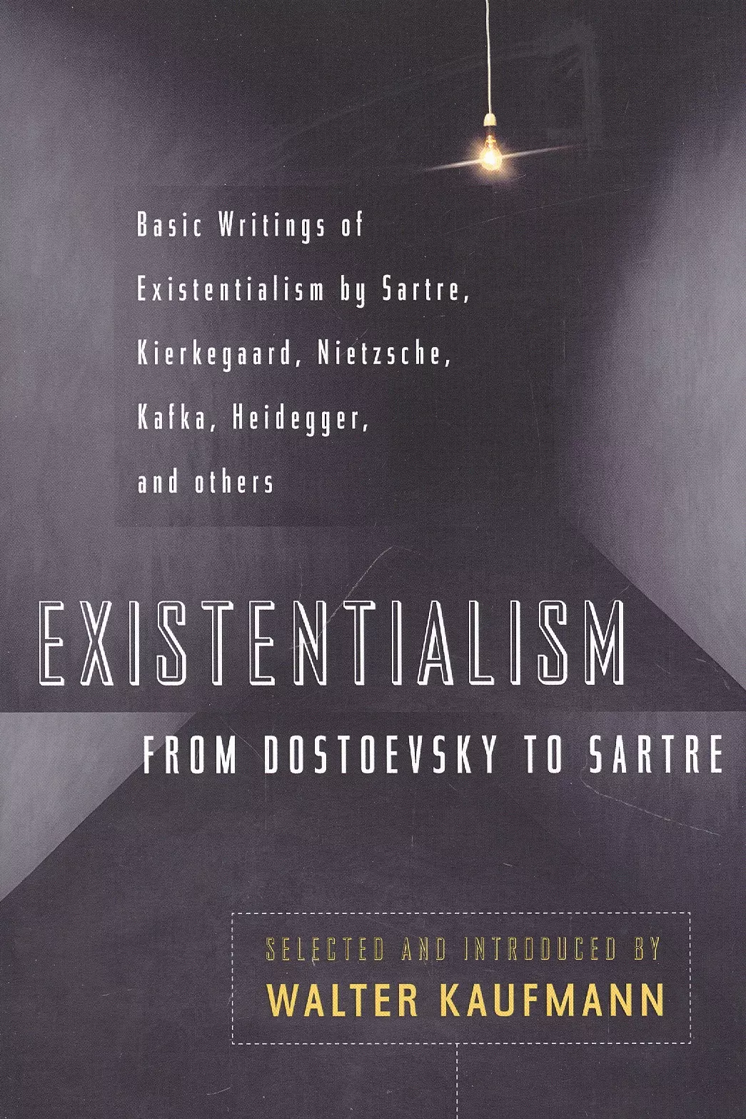 Kaufmann Walter - Existentialism From Dostoevsky to Sartre