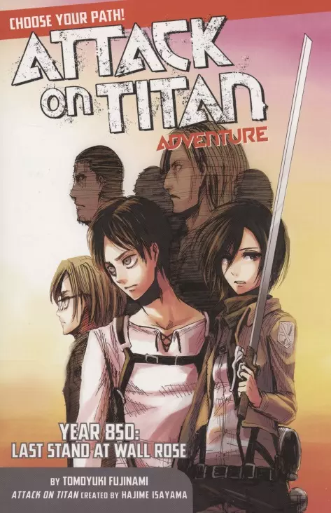 Исаяма Хадзимэ - Attack On Titan: Adventure. Year 850: Last Stand At Wall Rose