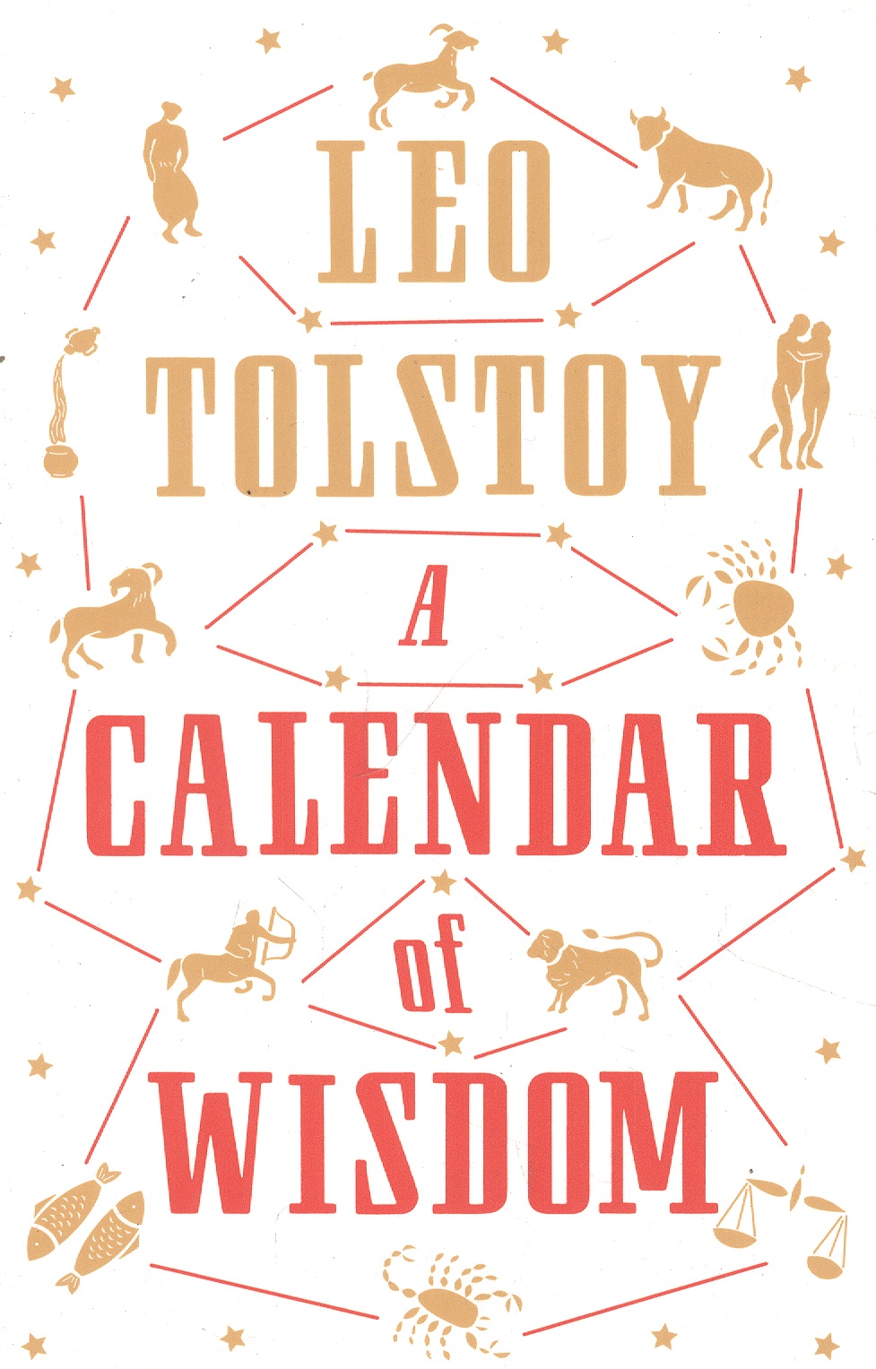tolstoy leo a calendar of wisdom A Calendar of Wisdom