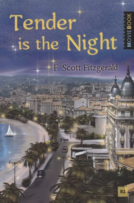 Фицджеральд Френсис Скотт - Tender is the Night = Ночь нежна: книга для чтения на английском языке