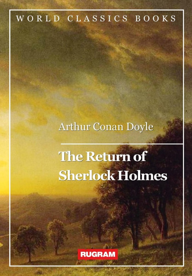 Doyle Conan Arthur The Return of Sherlock Holmes eulberg elizabeth the great shelby holmes and the coldest case