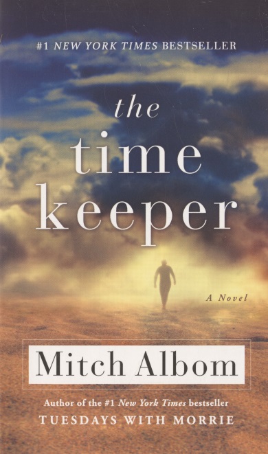 Albom Mitch Time Keeper wallman james time and how to spend it the 7 rules for richer happier days