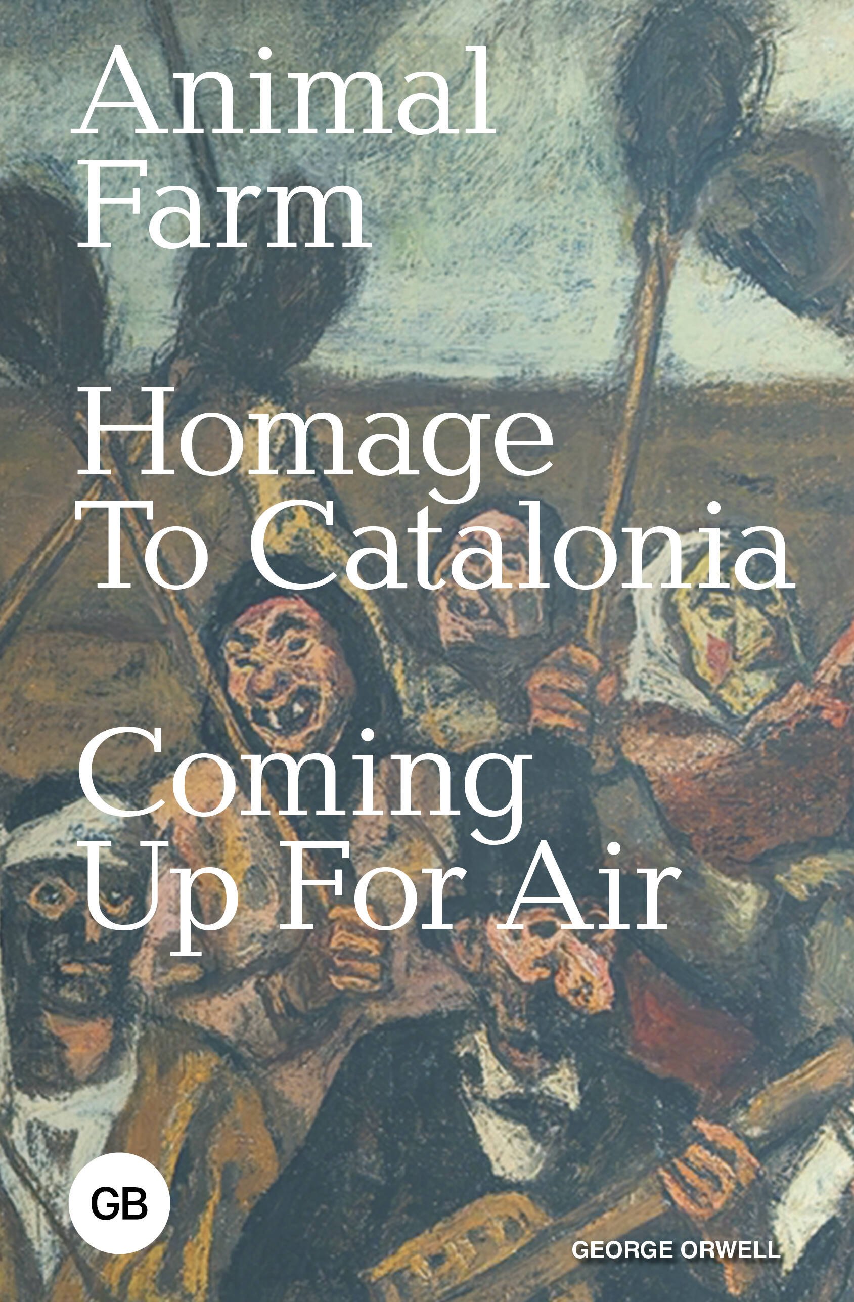 

Animal Farm, Homage to Catalonia, Coming Up for Air