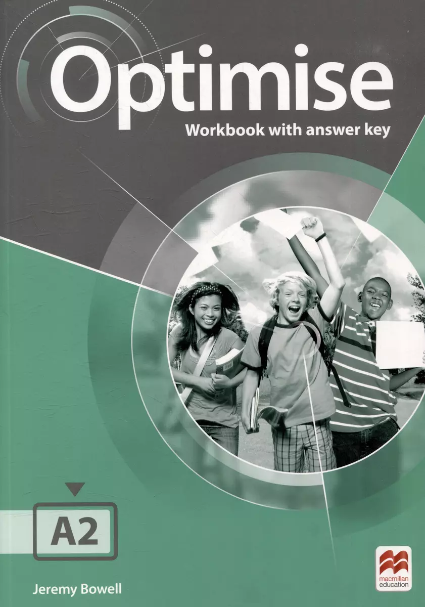 Optimise A2. Workbook with key (Jeremy Bowell) - купить книгу с доставкой в  интернет-магазине «Читай-город». ISBN: 978-0-23-048830-4