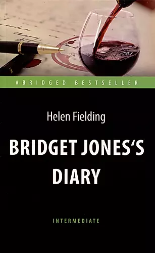 Bridget Joness Diary = Дневник Бриджит Джонс: книга для чтения на английском языке — 3009987 — 1