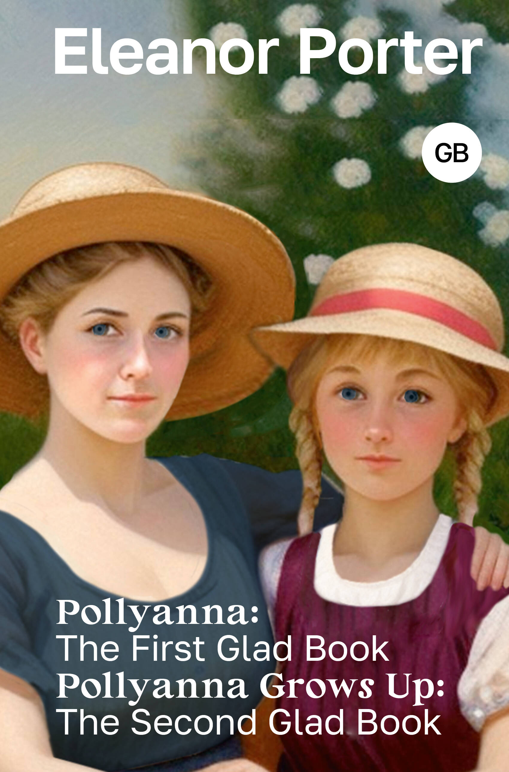 Pollyanna: The First Glad Book. Pollyanna Grows Up: The Second Glad Book портер элинор поллианна юность поллианны
