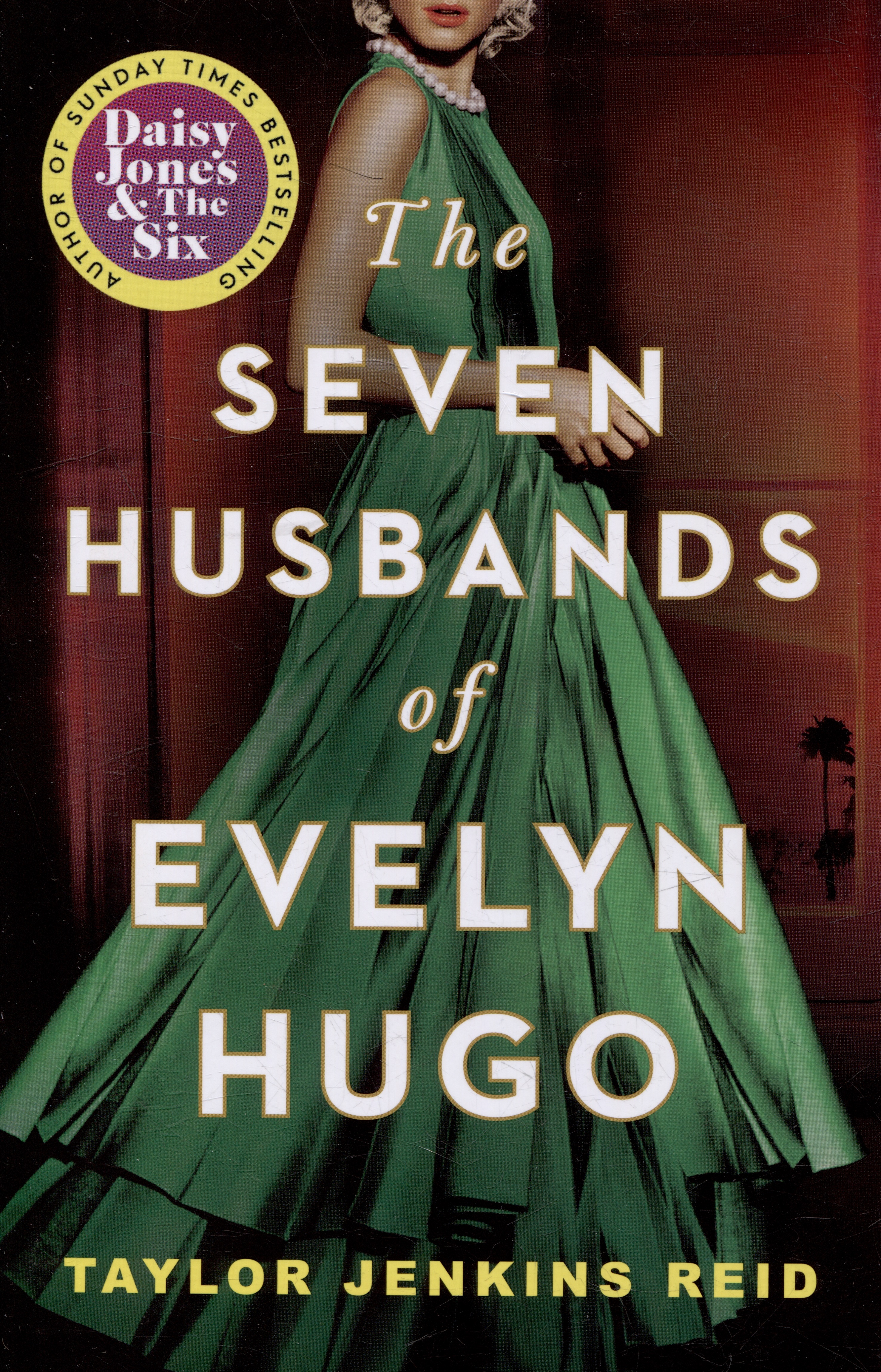 The Seven Husbands of Evelyn Hugo: A Novel reid taylor jenkins the seven husbands of evelyn hugo
