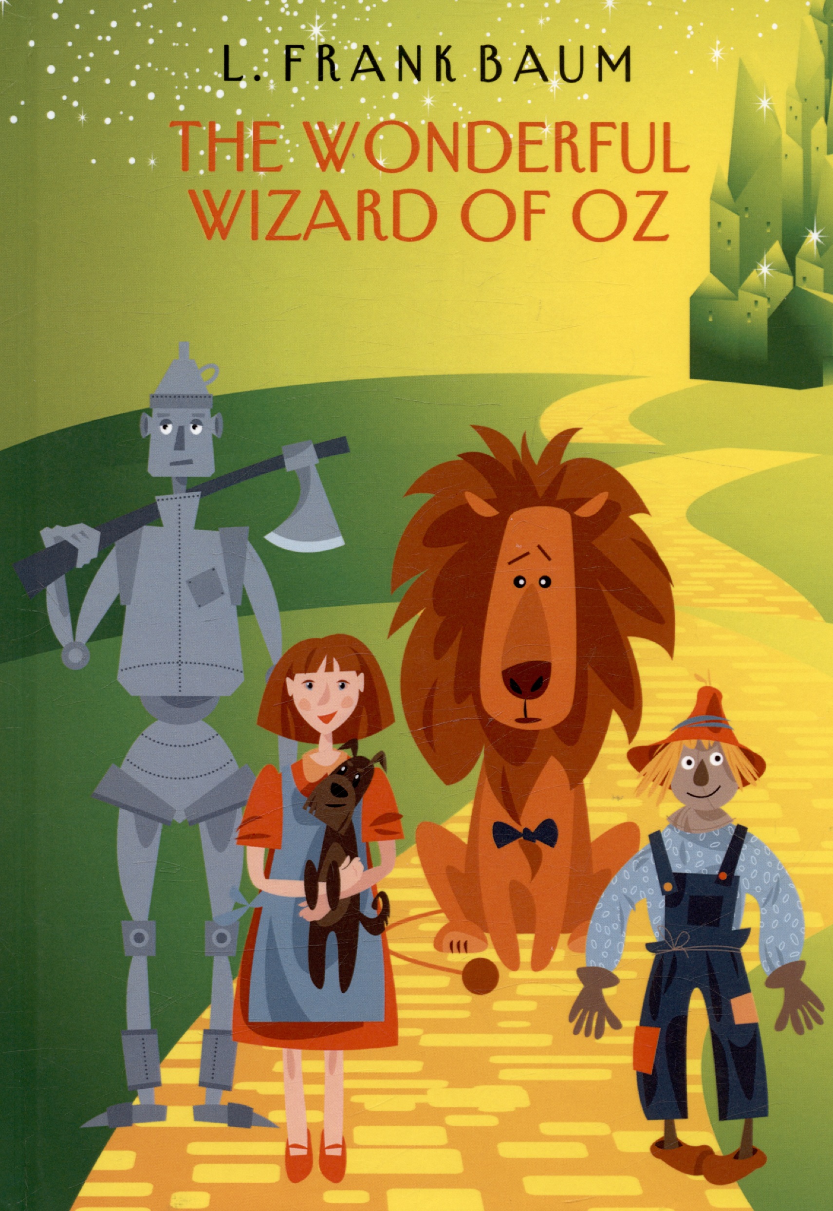 Баум Лаймен Фрэнк Лаймен The Wonderful Wizard of Oz morpurgo michael toto the wizard of oz as told by the dog