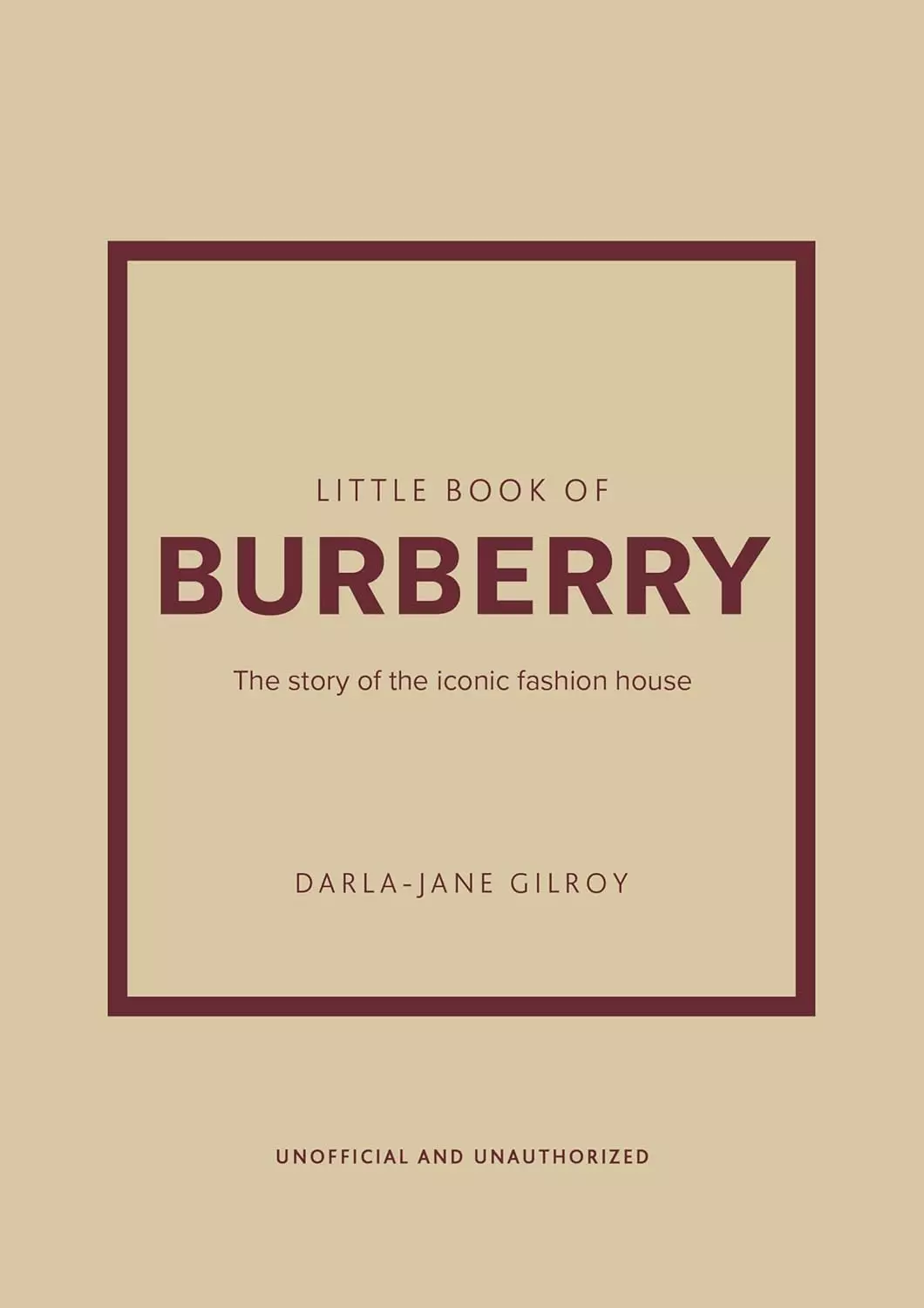 Little Book of Burberry: The Story of the Iconic Fashion House (Little Books of Fashion, 16)