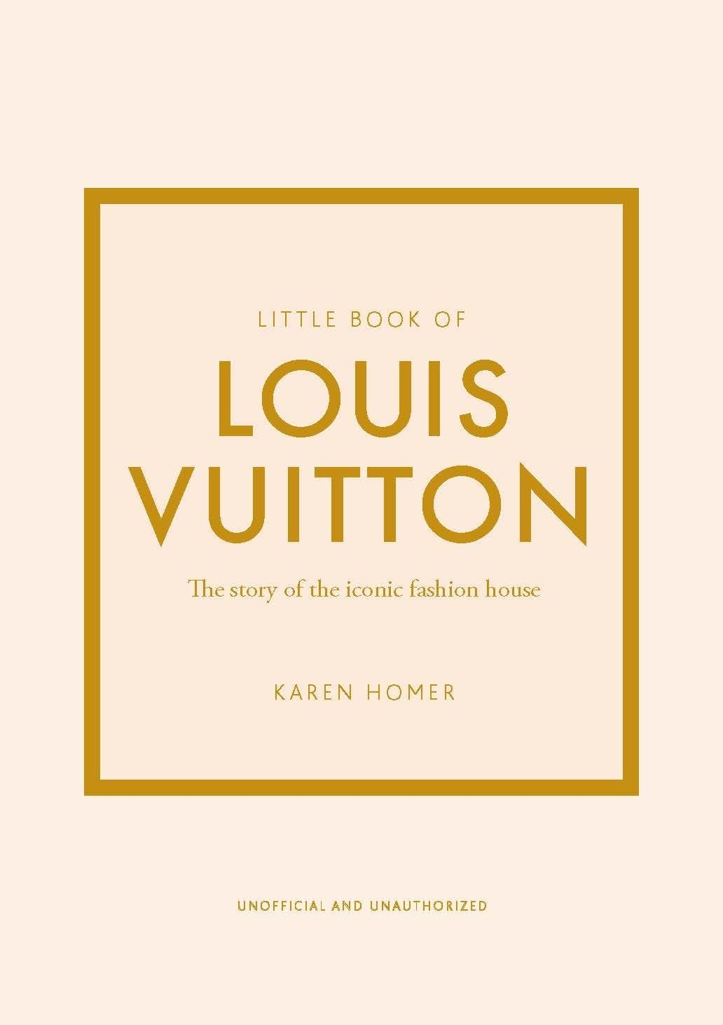 

Little Book of Louis Vuitton: The Story of the Iconic Fashion House (Little Books of Fashion, 9)