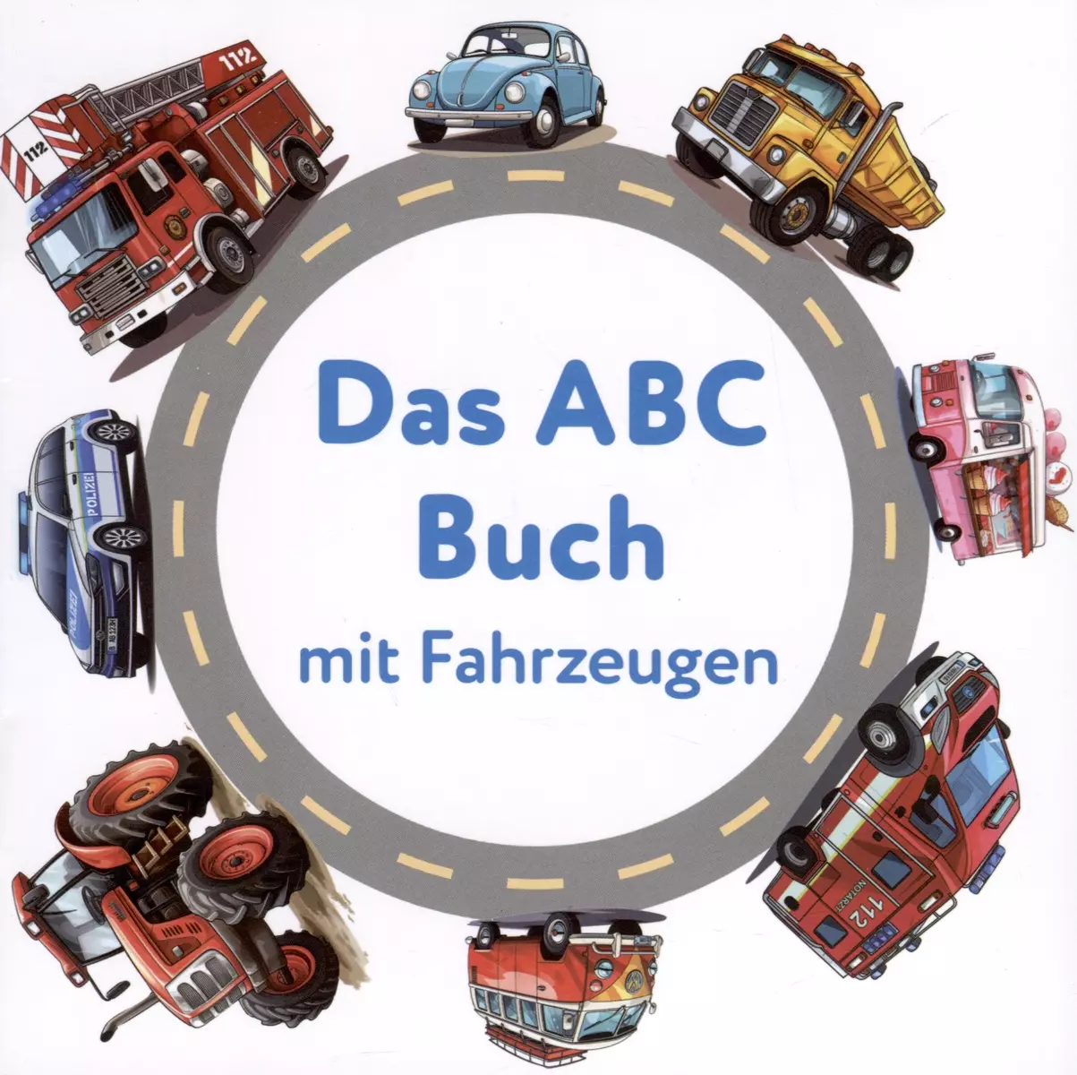 Das ABC Buch mit Fahrzeugen. Немецкий алфавит. Транспорт