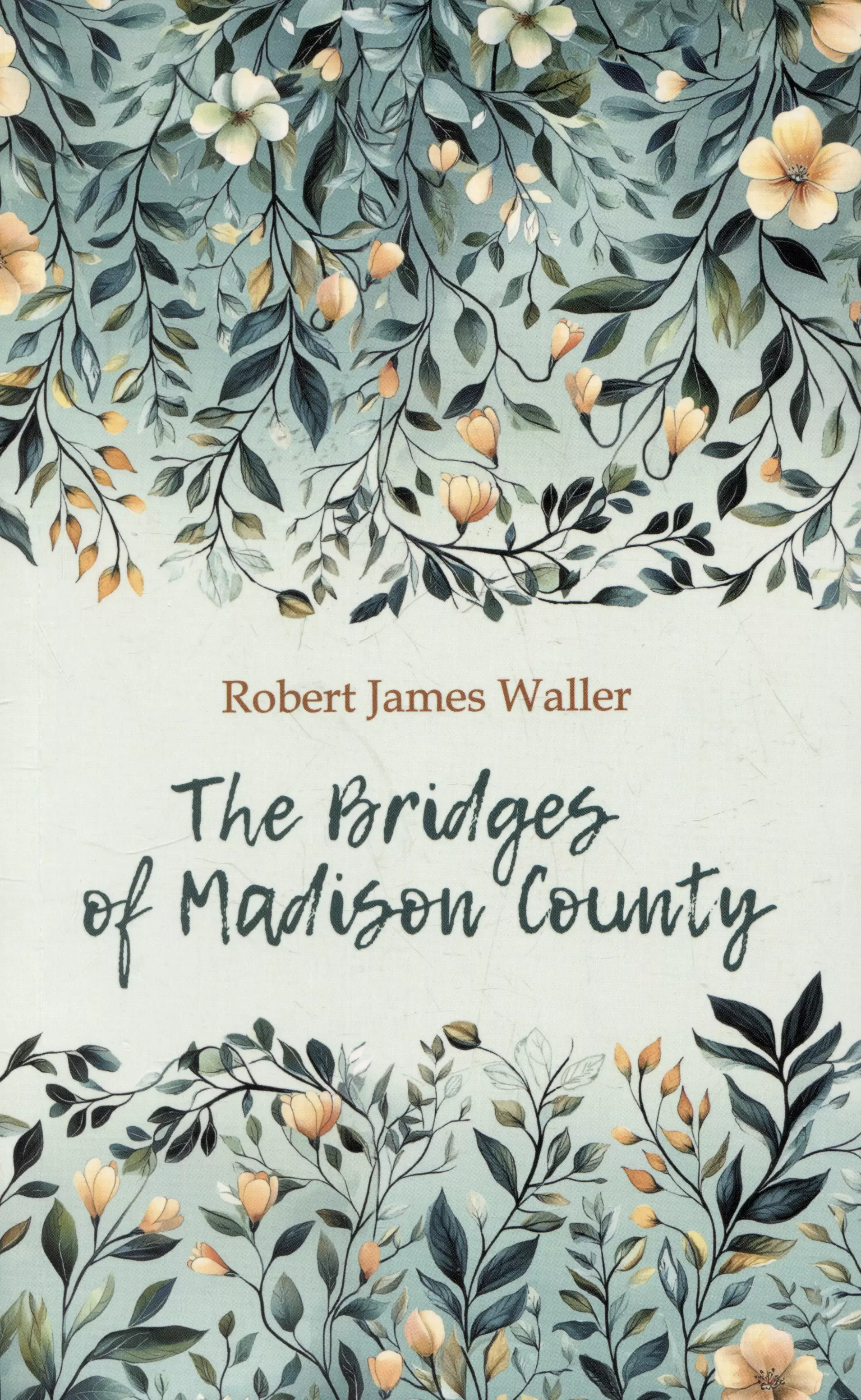 The Bridges of Madison County / Мосты округа Мэдисон. Книга для чтения на английском языке